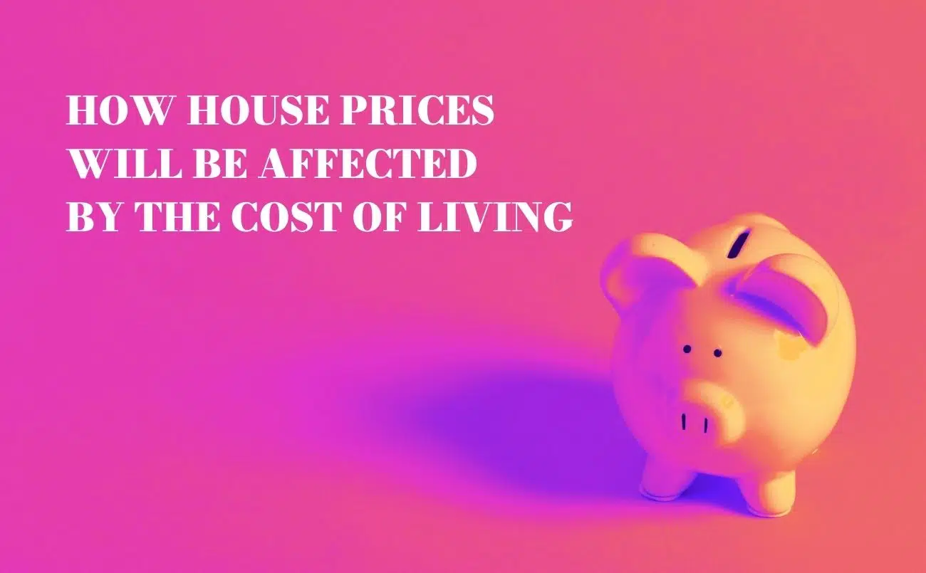 how house prices will be affected by the cost of living