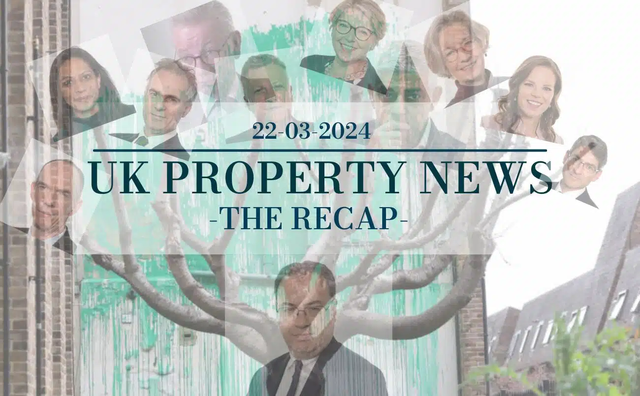 UK Property News Recap - 22.03.2024