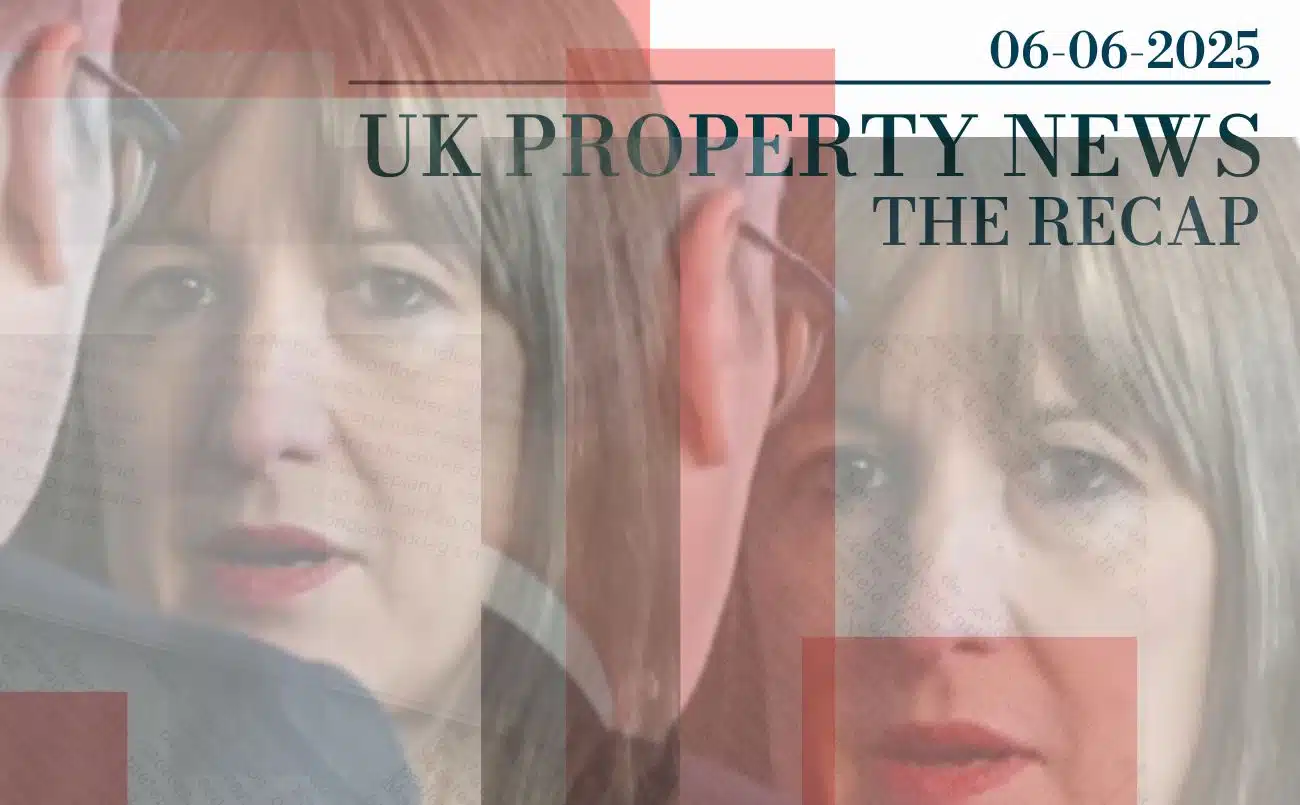 UK Property News Recap - 06.06.2025