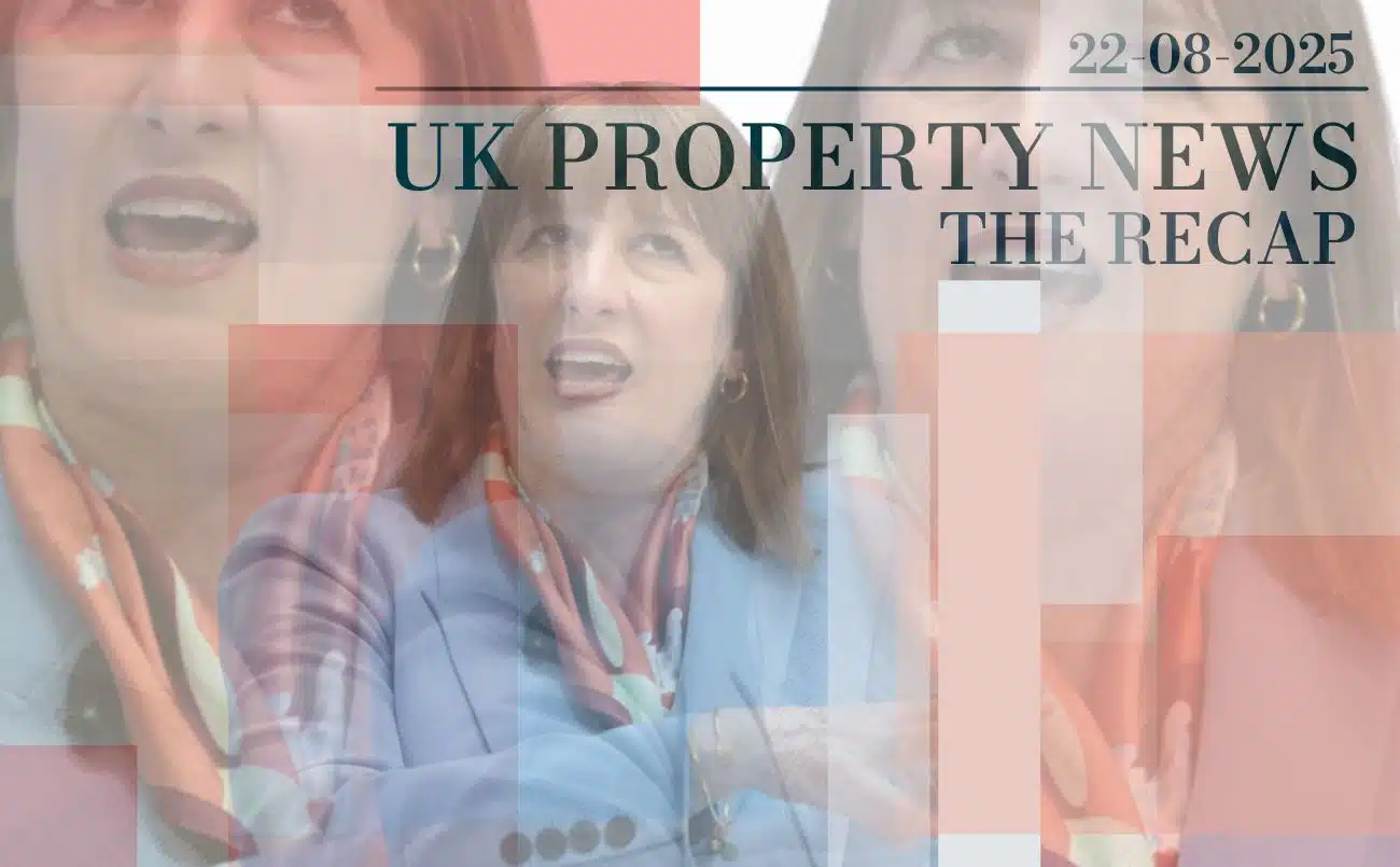 UK Property News Recap - 22.08.2025