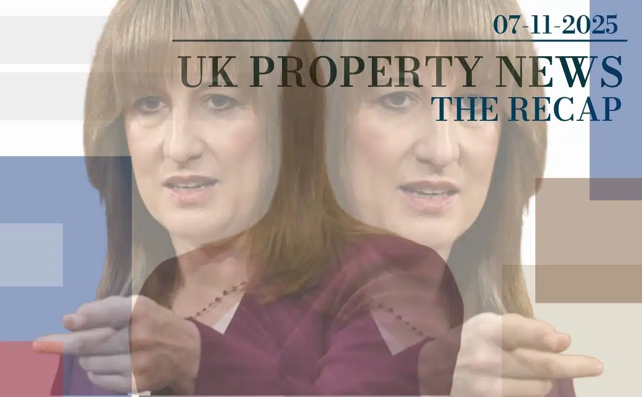 UK Property News Recap 07.11.2025